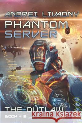 The Outlaw (Phantom Server: Book #2) Andrei Livadny 9788088231158 Magic Dome Books - książka