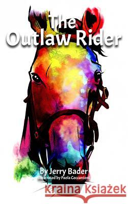 The Outlaw Rider: If you're not prepared to cheat, you're not prepared to win. Bader, Jerry 9781988647159 Mrpwebmedia - książka