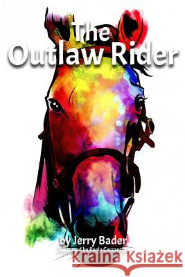 The Outlaw Rider: If you're not prepared to cheat, you're not prepared to win. Bader, Jerry 9781988647166 Mrpwebmedia - książka