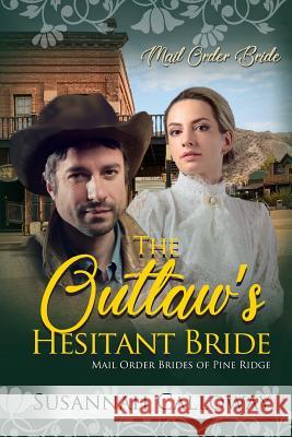 The Outlaw's Hesitant Bride Susannah Calloway 9781073459049 Independently Published - książka
