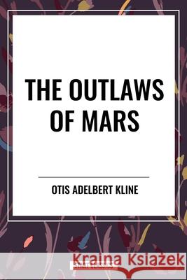 The Outlaws of Mars Otis Adelbert Kline 9798880918898 Start Classics - książka
