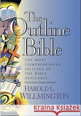 The Outline Bible H. L. Willmington 9780842337014 Tyndale House Publishers - książka