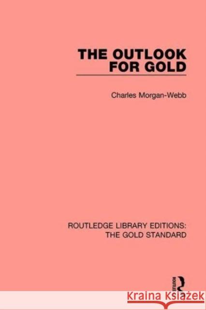 The Outlook for Gold Charles Morgan Webb   9781138575837 Routledge - książka
