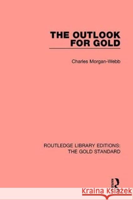 The Outlook for Gold Charles Morgan Webb 9781138576056 Routledge - książka