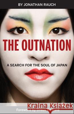 The Outnation: A Search for the Soul of Japan Jonathan Rauch 9781949450033 Acorn Abbey Books - książka