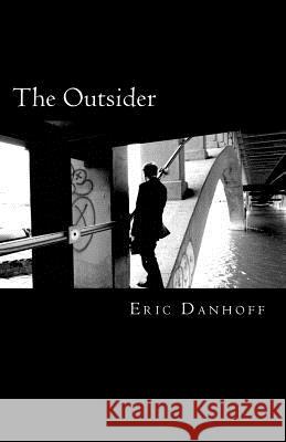 The Outsider Eric Danhoff 9781481187244 Createspace - książka