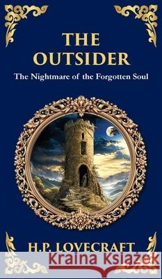 The Outsider: A Classic Gothic Horror Tale of Isolation, Madness, and Discovery (Deluxe Hardbound Edition) H. P. Lovecraft Tim Zengerink 9781806290291 Library of Alexandria - książka