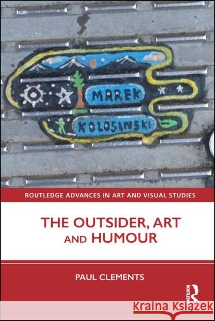 The Outsider, Art and Humour Paul Clements 9780367468224 Routledge - książka