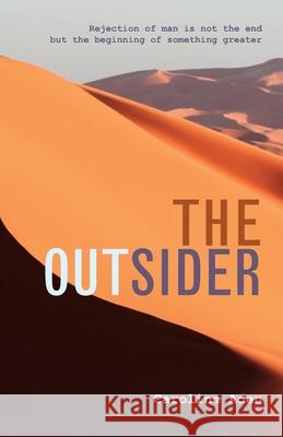 The Outsider: Rejection of man is not the end but the beginning of something greater Caroline Aden 9781919653013 Caroline Aden - książka