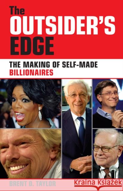 The Outsider's Edge: The Making of Self-Made Billionaires Taylor, Brent D. 9780731407316 John Wiley & Sons - książka