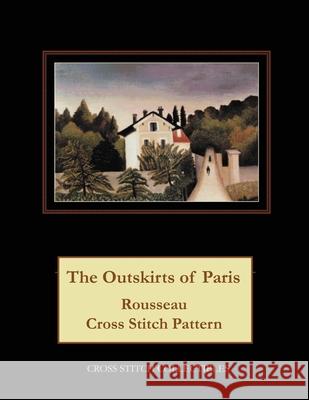 The Outskirts of Paris: Rousseau Cross Stitch Pattern Kathleen George Cross Stitch Collectibles 9781093371635 Independently Published - książka