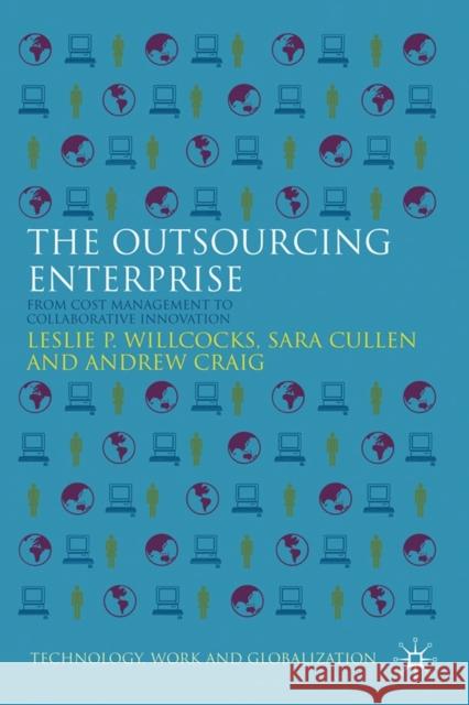 The Outsourcing Enterprise: From Cost Management to Collaborative Innovation Willcocks, L. 9781349312269 Palgrave MacMillan - książka