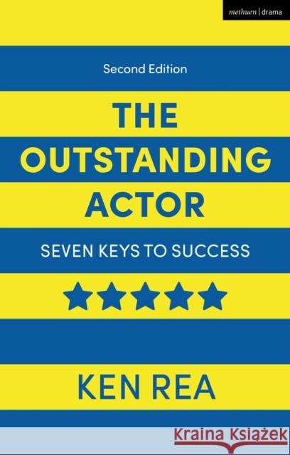 The Outstanding Actor: Seven Keys to Success Ken Rea 9781350152366 Methuen Drama - książka