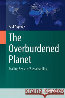 The Overburdened Planet: Making Sense of Sustainability Paul Appleby 9783032015099 Springer - książka