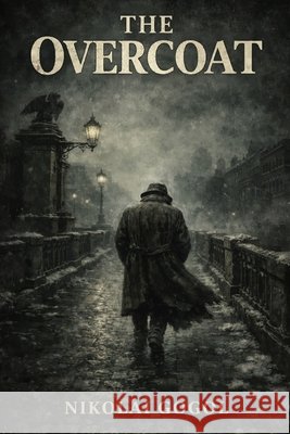 The Overcoat Travers, S. R., Gogol, Nikolai 9781918736397 Lost Book Project - książka