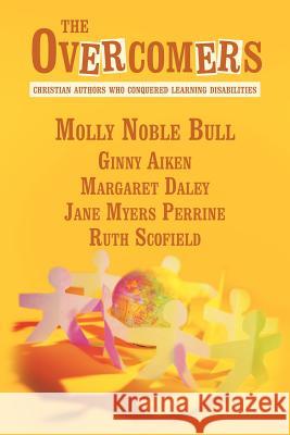 The Overcomers: Christian Authors Who Conquered Learning Disabilities Bull, Molly Noble 9781449727444 WestBow Press - książka