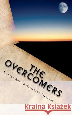 The Overcomers: The Divine Recruitment Howard L. Kent Elizabeth Stephens 9781461047209 Createspace - książka