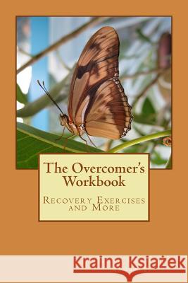 The Overcomer's Workbook: Recovery Exercises and More Monica P Megan F 9781495269936 Createspace - książka