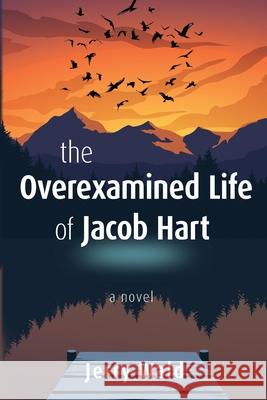 The Overexamined Life of Jacob Hart Jerry Wald 9781611535938 Torchflame Books - książka