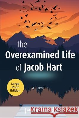 The Overexamined Life of Jacob Hart Jerry Wald 9781611536768 Torchflame Books Large Print - książka