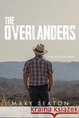 The Overlanders Mary Seaton   9798985909272 Sweetspire Literature Management LLC - książka