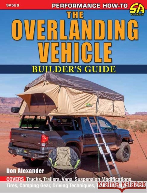 The Overlanding Vehicle Builder's Guide Don Alexander 9781613257487 CarTech Inc - książka