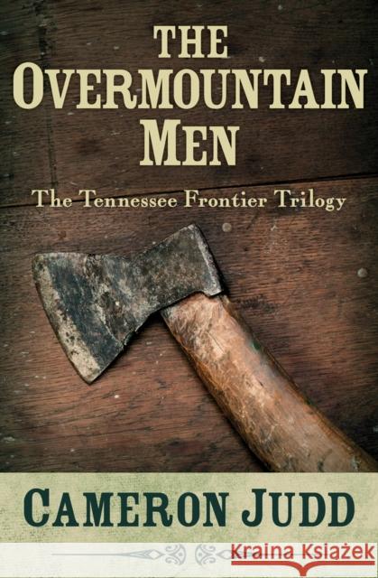 The Overmountain Men Cameron Judd 9781504069014 Open Road Media - książka