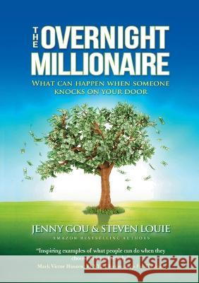 The Overnight Millionaire: When Someone Knocks On Your Door Jenny Gou Steven Louie  9781637923160 Beyond Publishing - książka