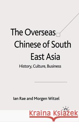 The Overseas Chinese of South East Asia: History, Culture, Business Rae, I. 9781349543045 Palgrave Macmillan - książka