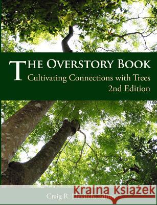 The Overstory Book: Cultivating Connections with Trees, 2nd Edition Craig R. Elevitch 9780970254436 Permanent Agriculture Resources - książka