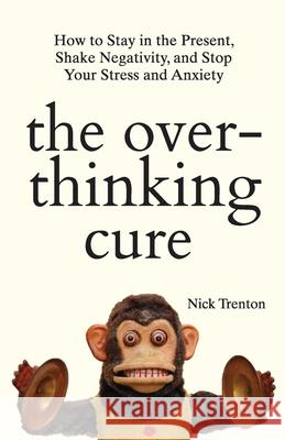 The Overthinking Cure Nick Renton 9789355433183 Manjul Publishing House Pvt Ltd - książka