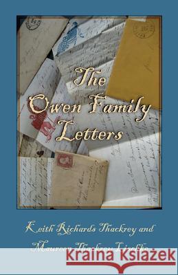 The Owen Family Letters Keith Richards Thackrey Maureen Thackrey Lischke 9780788453922 Heritage Books - książka