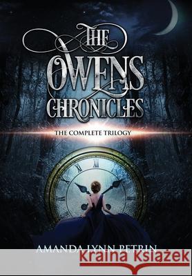 The Owens Chronicles: The Complete Trilogy Amanda Lynn Petrin 9781989950302 Amanda Lynn Petrin - książka