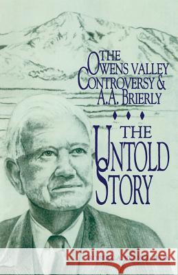 The Owens Valley Controversy and A. A. Brierly: The Untold Story Robert a. Pearc A. a. Brierly 9781491246610 Createspace - książka