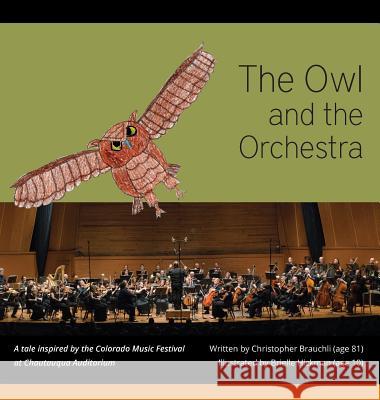 The Owl and the Orchestra Christopher Brauchli Brielle Hickman Holly Hickman 9780692715291 Up Tempo Marketing, LLC - książka