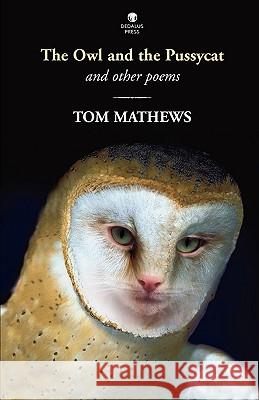 The Owl and the Pussycat: And Other Poems Mathews, Tom 9781906614195 Dedalus Press - książka