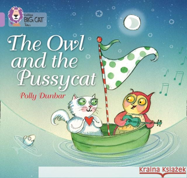 The Owl and the Pussycat: Band 00/Lilac Polly Dunbar 9780007512584  - książka