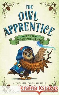 The Owl Apprentice: and the Trees of Myth and Magic Erik M. DeLeo Samantha Key Jenny Zemanek 9781733513845 Dark Cat Publishing - książka