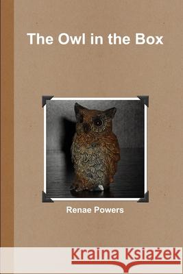 The Owl in the Box Renae Powers 9781304820020 Lulu.com - książka