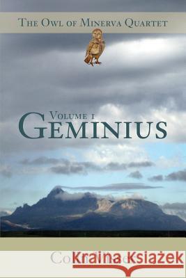 The Owl of Minerva Quartet Volume One Geminius Colin Visser 9781981422609 Createspace Independent Publishing Platform - książka