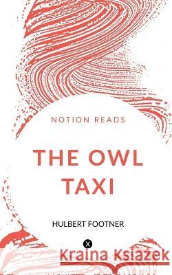 The Owl Taxi Hulbert Footner   9781647333263 Notion Press - książka