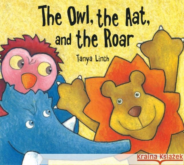 The Owl, the Aat and the Roar Tanya Linch 9780747563242 Bloomsbury Publishing PLC - książka