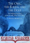 The Owl, the Raven, & the Dove: The Religious Meaning of the Grimms' Magic Fairy Tales Murphy, G. Ronald 9780195136074 Oxford University Press