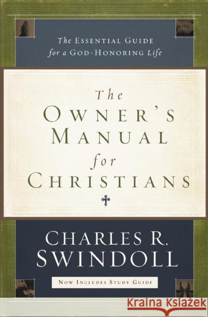 The Owner's Manual for Christians: The Essential Guide for a God-Honoring Life Charles R. Swindoll 9781400203017 Thomas Nelson Publishers - książka
