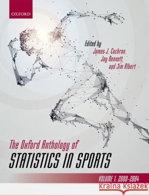 The Oxford Anthology of Statistics in Sports: Volume 1: 2000-2004 Cochran, James 9780198724926 Oxford University Press, USA - książka