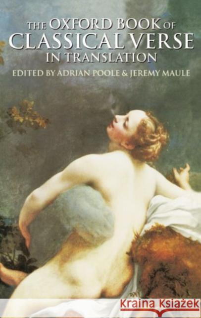 The Oxford Book of Classical Verse in Translation Adrian Poole Jeremy Maule Poole 9780192142092 Oxford University Press - książka