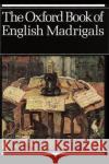 The Oxford Book of English Madrigals Phillip Ledger Philip Ledger 9780193436640 Oxford University Press