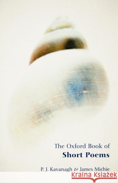 The Oxford Book of Short Poems P J Kavanagh 9780192804105  - książka