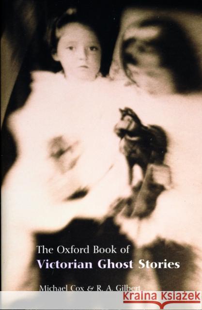 The Oxford Book of Victorian Ghost Stories Michael Cox R. A. Gilbert 9780192804471 Oxford University Press - książka
