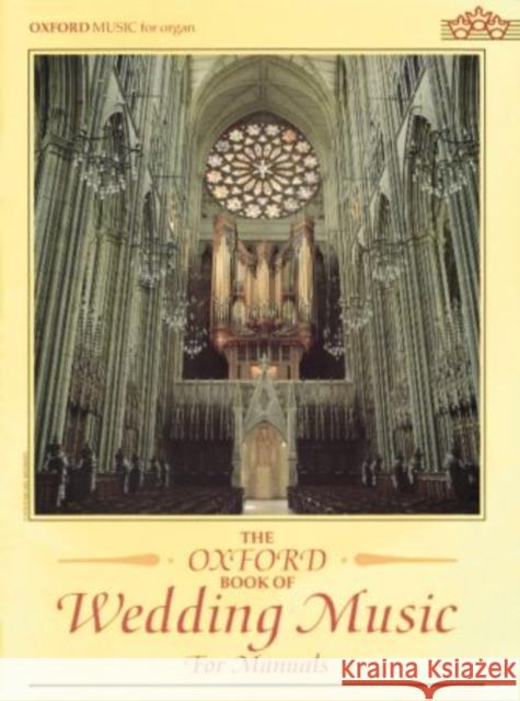The Oxford Book of Wedding Music for Manuals  9780193751231 Oxford University Press - książka